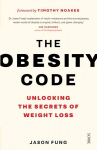 Obesity Code: the bestselling guide to unlocking the secrets of weight loss