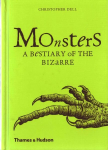Monsters: A Bestiary of the Bizarre New ed.