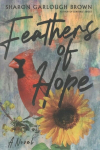 Feathers of Hope - A Novel: A Novel