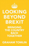 Looking Beyond Brexit: Bringing the Country Back Together