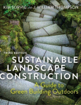 Sustainable Landscape Construction: A Guide to Green Building Outdoors 3rd Revised edition