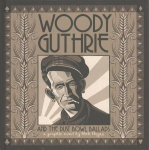 Woody Guthrie: And the Dust Bowl Ballads