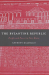 Byzantine Republic: People and Power in New Rome