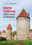 VANA TALLINNA P&Auml;RIMUSED JA T&Otilde;SILOOD, JURI KUUSKEMAA