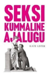 SEKSI KUMMALINE AJALUGU, KATE LISTER