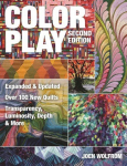 Color Play: Expanded & Updated * Over 100 New Quilts * Transparency, Luminosity, Depth & More 2nd Edition