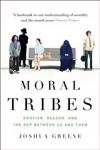 Moral Tribes: Emotion, Reason and the Gap Between Us and Them Main