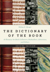Dictionary of the Book: A Glossary for Book Collectors, Booksellers, Librarians, and Others 2nd Edition