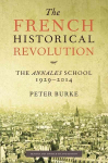 The French Historical Revolution: The Annales School 1929 - 2014, 2nd edition