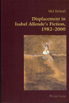 Displacement in Isabel Allende's Fiction, 1982-2000 New edition