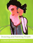 Drawing and Painting People: A Fresh Approach