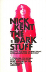 The Dark Stuff: Selected Writings on Rock Music 1972-1993