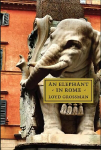 Elephant in Rome: The Pope and the Making of the Eternal City