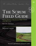 Scrum Field Guide, The: Agile Advice for Your First Year and Beyond 2nd edition