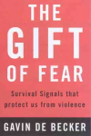 Gift of Fear: Survival Signals That Protect Us from Violence New edition