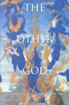 The Other God: Dualist Religions from Antiquity to the Cathar Heresy