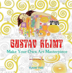 Gustav Klimt (Art Colouring Book): Make Your Own Art Masterpiece New edition