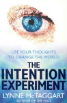 Intention Experiment: Use Your Thoughts to Change the World