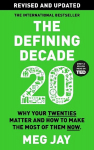 Defining Decade: Why Your Twenties Matter and How to Make the Most of Them Now Main - New edition