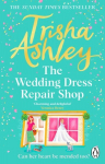 Wedding Dress Repair Shop: The brand new, uplifting and heart-warming summer romance from the Sunday Times bestseller