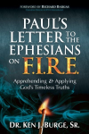 Pauls Letter to the Ephesians on F.I.R.E.: Apprehending and Applying Gods Timeless Truths