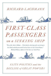 First-Class Passengers on a Sinking Ship: Elite Politics and the Decline of Great Powers, First-Class Passengers on a Sinking Ship: Elite Politics and the Decline of Great Powers