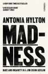 Madness: Race and Insanity in a Jim Crow Asylum - The New York Times Bestseller, Madness: Race and Insanity in a Jim Crow Asylum - The New York Times Bestseller