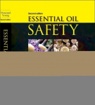 Essential Oil Safety: A Guide for Health Care Professionals, Essential Oil Safety: A Guide for Health Care Professionals