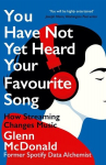 You Have Not Yet Heard Your Favourite Song: How Streaming Changes Music, You Have Not Yet Heard Your Favourite Song: How Streaming Changes Music