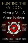 Hunting the Falcon: Henry VIII, Anne Boleyn and the Marriage That Shook Europe, Hunting the Falcon: Henry VIII, Anne Boleyn and the Marriage That Shook Europe