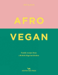 Afro Vegan: Family Recipes from a British-Nigerian Kitchen, Afro Vegan: Family Recipes from a British-Nigerian Kitchen
