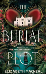 The Burial Plot: The bewitching, seductive gothic thriller from the author of The Doll Factory, The Burial Plot: The bewitching, seductive gothic thriller from the author of The Doll Factory