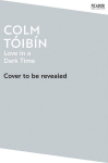 Love in a Dark Time: Gay Lives from Wilde to Almodovar, Love in a Dark Time: Gay Lives from Wilde to Almodovar
