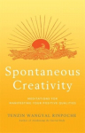 Spontaneous Creativity: Meditations for Manifesting Your Positive Qualities, Spontaneous Creativity: Meditations for Manifesting Your Positive Qualities