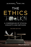 The Ethics Toolkit: A Compendium of Ethical Concepts and Methods, The Ethics Toolkit: A Compendium of Ethical Concepts and Methods