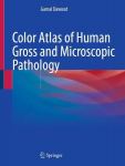 Color Atlas of Human Gross and Microscopic Pathology, Color Atlas of Human Gross and Microscopic Pathology