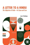 A Letter To A Hindu: The Subjection Of India Its Cause And Cure, With An Introduction By M. K. Gandhi, A Letter To A Hindu: The Subjection Of India Its Cause And Cure, With An Introduction By M. K. Gandhi