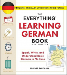 The Everything Learning German Book, 3rd Edition: Speak, Write, and Understand Basic German in No Time, The Everything Learning German Book, 3rd Edition: Speak, Write, and Understand Basic German in No Time