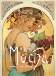 Alphonse Mucha juugendstiili ja plakati meister - Luba Ristujczina