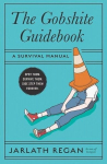 The Gobshite Guidebook: A Survival Manual, The Gobshite Guidebook: A Survival Manual