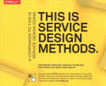 This Is Service Design Methods: A Companion to This Is Service Design Doing