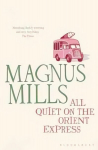 All Quiet on the Orient Express: A 'hilariously surreal' novel from the Booker Prize-shortlisted author Re-issue