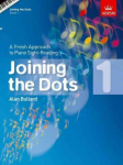 Joining the Dots, Book 1 (Piano): A Fresh Approach to Piano Sight-Reading, Book 1, Sight-reading Tests at Grade 1