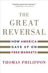Great Reversal: How America Gave Up on Free Markets