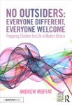 No Outsiders: Everyone Different, Everyone Welcome: Preparing Children for Life in Modern Britain