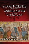 Strathclyde and the Anglo-Saxons in the Viking Age: Strathclyde and the English, AD 750 to 1100