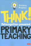Think!: Metacognition-powered Primary Teaching