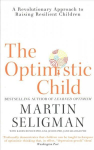 Optimistic Child: A Revolutionary Approach to Raising Resilient Children