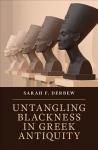 Untangling Blackness in Greek Antiquity New edition
