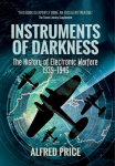 Instruments of Darkness: The History of Electronic Warfare, 1939-1945: The History of Electronic Warfare, 1939-1945
